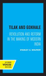 Icon image Tilak and Gokhale: Revolution and Reform in the Making of Modern India