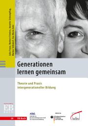 Icon image Generationen lernen gemeinsam: Theorie und Praxis intergenerationeller Bildung