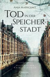 Icon image Tod in der Speicherstadt: Historischer Kriminalroman