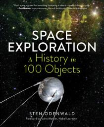 Icon image Space Exploration: A History in 100 Objects