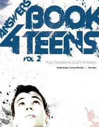 Icon image Answers Book For Teens Volume 2: Your Questions, God's Answers
