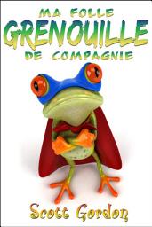 Icon image Ma Folle Grenouille de Compagnie
