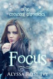 Icon image Focus (The Crescent Chronicles #2)