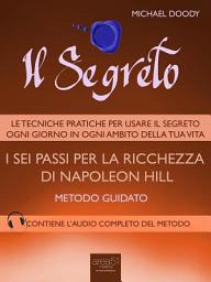 Icon image Il Segreto. I sei passi per la ricchezza di Napoleon Hill: Metodo guidato
