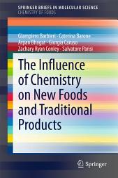 Icon image The Influence of Chemistry on New Foods and Traditional Products