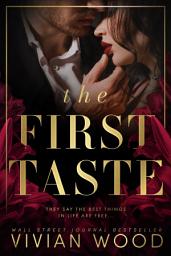 Icon image The First Taste: A Forbidden Billionaire Romance Collection