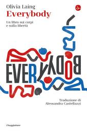 Icon image Everybody: Un libro sui corpi e sulla libertà
