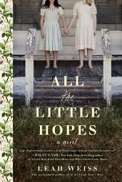 Icon image All the Little Hopes: A Novel