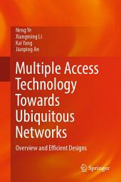 Icon image Multiple Access Technology Towards Ubiquitous Networks: Overview and Efficient Designs