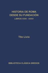Icon image Historia de Roma desde su fundación. Libros XXXI-XXXV