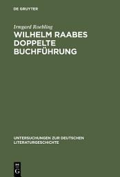 Icon image Wilhelm Raabes doppelte Buchführung: Paradigma einer Spaltung