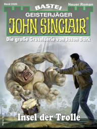 Icon image John Sinclair 2326: Insel der Trolle