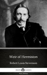 Icon image Weir of Hermiston by Robert Louis Stevenson - Delphi Classics (Illustrated)