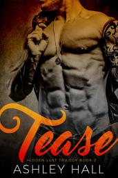 Icon image Tease: A Dark Bad Boy Romance