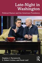Icon image Late-Night in Washington: Political Humor and the American Presidency