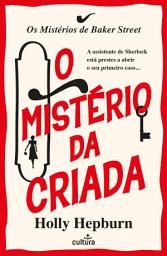 Icon image O Mistério da Criada: Os Mistérios de Baker Street #1
