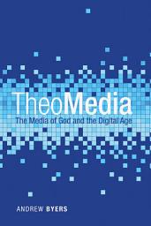 Icon image TheoMedia: The Media of God and the Digital Age