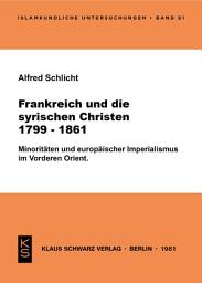 Icon image Frankreich und die syrischen Christen 1799-1861