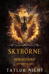 Icon image Skyborne: Wächterhof (Die Skyborne-Serie – Band 2)