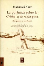 Icon image La polémica sobre la Crítica de la razón pura: (Respuesta a Eberhard)