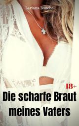 Icon image Die scharfe Braut meines Vaters: Hardcore Erotik, Ausgabe 2