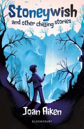 Icon image Stoneywish and other chilling stories: A Bloomsbury Reader: Dark Blue Book Band