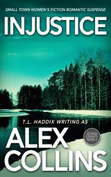 Icon image Injustice: Small Town Women's Fiction Romantic Suspense