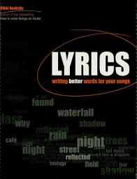Icon image Lyrics: Writing Better Words for Your Songs