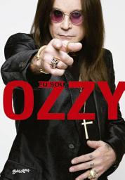 Icon image Eu sou Ozzy: A autobiografia, Edição 2