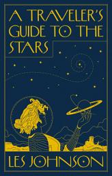 Icon image A Traveler’s Guide to the Stars
