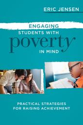 Icon image Engaging Students with Poverty in Mind: Practical Strategies for Raising Achievement