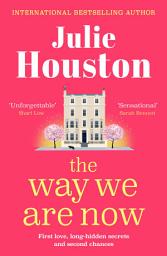Icon image The Way We Are Now: The BRAND NEW second chance Yorkshire romance from Julie Houston for 2026