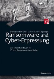 Icon image Ransomware und Cyber-Erpressung: Das Praxishandbuch für IT- und Systemverantwortliche