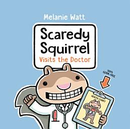 Icon image Scaredy Squirrel Visits the Doctor