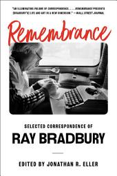 Icon image Remembrance: Selected Correspondence of Ray Bradbury