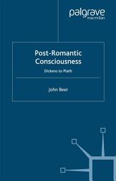 Icon image Post-Romantic Consciousness: Dickens to Plath
