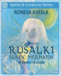 Icon image A Study of Rusalki - Slavic Mermaids of Eastern Europe