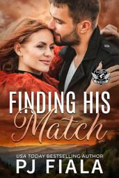 Icon image Finding His Match: A steamy, small-town protector romance