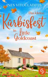Icon image Das kleine Kürbisfest in Little Goldcoast: Ein Kleinstadt Liebesroman zum Wohlfühlen