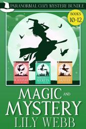 Icon image Magic and Mystery: Paranormal Cozy Mystery Bundle Books 10-12