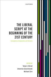 Icon image The Liberal Script at the Beginning of the 21st Century: Conceptions, Components, and Tensions