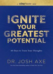 Icon image Ignite Your Greatest Potential: 60 Days to Train Your Thoughts