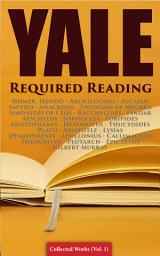 Icon image Yale Required Reading - Collected Works (Vol. 1)