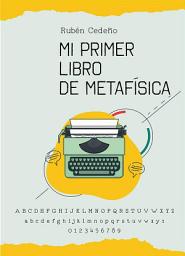 Icon image Mi Primer libro de Metafísica