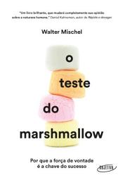 Icon image O Teste do Marshmallow: Por que a força de vontade é a chave do sucesso