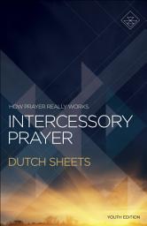 Icon image Intercessory Prayer: How Prayer Really Works