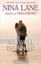 Icon image All We’ll Ever Need (Callie & Jake): A small town second chance romance