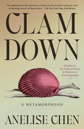 Icon image Clam Down: A Metamorphosis