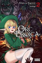 Icon image Orc Eroica (light novel): Conjecture Chronicles