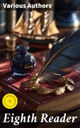 Icon image Eighth Reader: Enriched edition. Exploring the Richness of Victorian Literature and Literary Classics